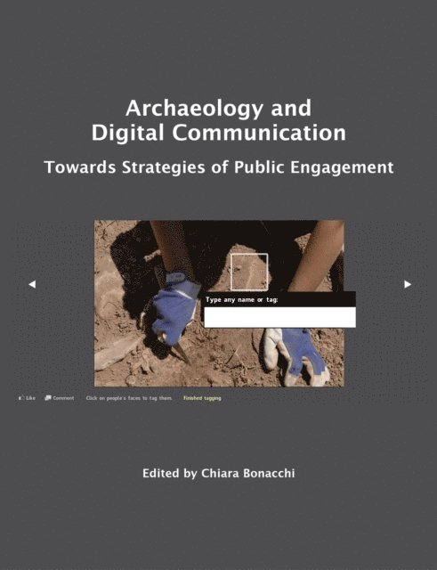 Chiara Bonacchi - Archaeology and Digital Communication, E-bok