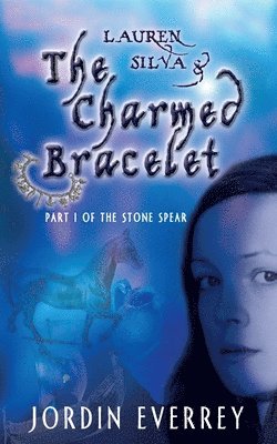 Jordin Everrey - Lauren Silva and The Charmed Bracelet, Häftad