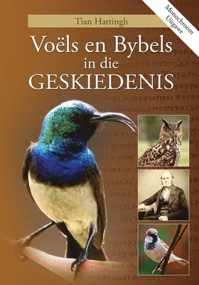 TIAN HATTINGH - VOELS EN BYBELS IN DIE GESKIEDENIS (Monochroom Uitgawe), Häftad