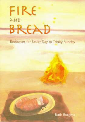 Ruth Burgess - Fire and Bread, Häftad