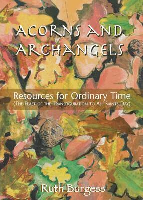 Ruth Burgess - Acorns and Archangels, Häftad. Tillgänglighet: Lägg i varukorg