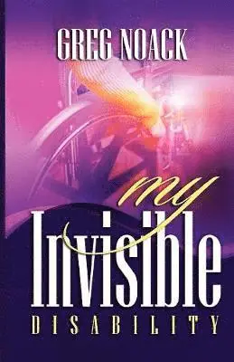 Greg Noack - My Invisible Disability, Häftad. Tillgänglighet: Lägg i varukorg