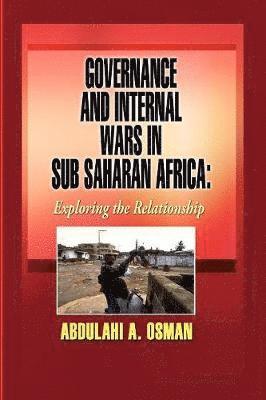 A Osman, Abdulahi - Governance and Internal Wars in Sub-Saharan Africa, Häftad