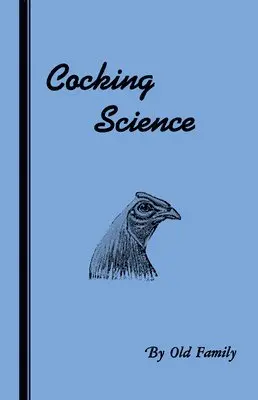 "OLD FAMILY" - Cocking Science (History of Cockfighting Series), Häftad. Tillgänglighet: Lägg i varukorg