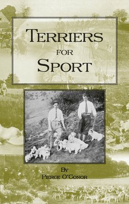 Pierce O'Conor - Terriers for Sport (History of Hunting Series - Terrier Earth Dogs), Häftad. Tillgänglighet: Lägg i varukorg