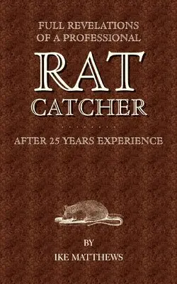 Ike Williams - Full Revelations of a Professional Rat-Catcher After 25 Years' Experience, Häftad. Tillgänglighet: Lägg i varukorg