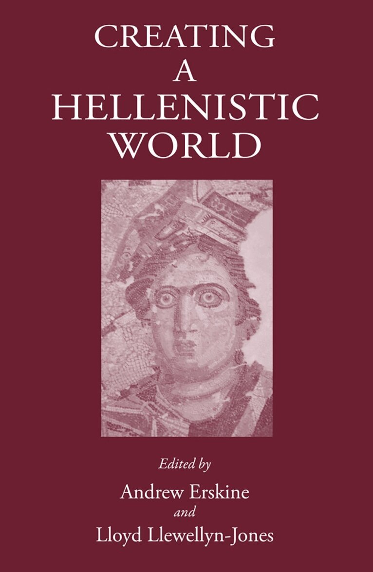 Andrew Erskine, Lloyd Llewellyn-Jones - Creating a Hellenistic World, Inbunden. Tillgänglighet: Tillfälligt slut
