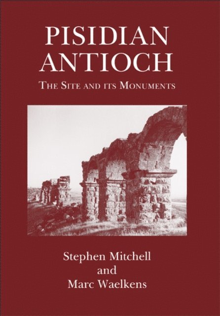Marc Waelkens, Stephen Mitchell - Pisidian Antioch, E-bok. Tillgänglighet: Lägg i varukorg