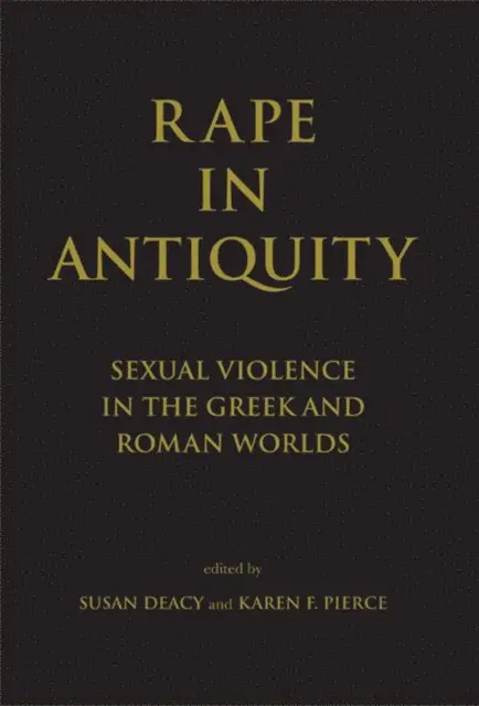 Karen F. Pierce, Susan Deacy - Rape in Antiquity, E-bok. Tillgänglighet: Lägg i varukorg
