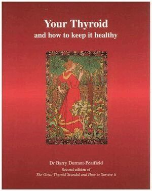 Barry Durrant-Peatfield - Your Thyroid and How to Keep it Healthy, Häftad