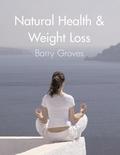 Natural Health and Weight Loss