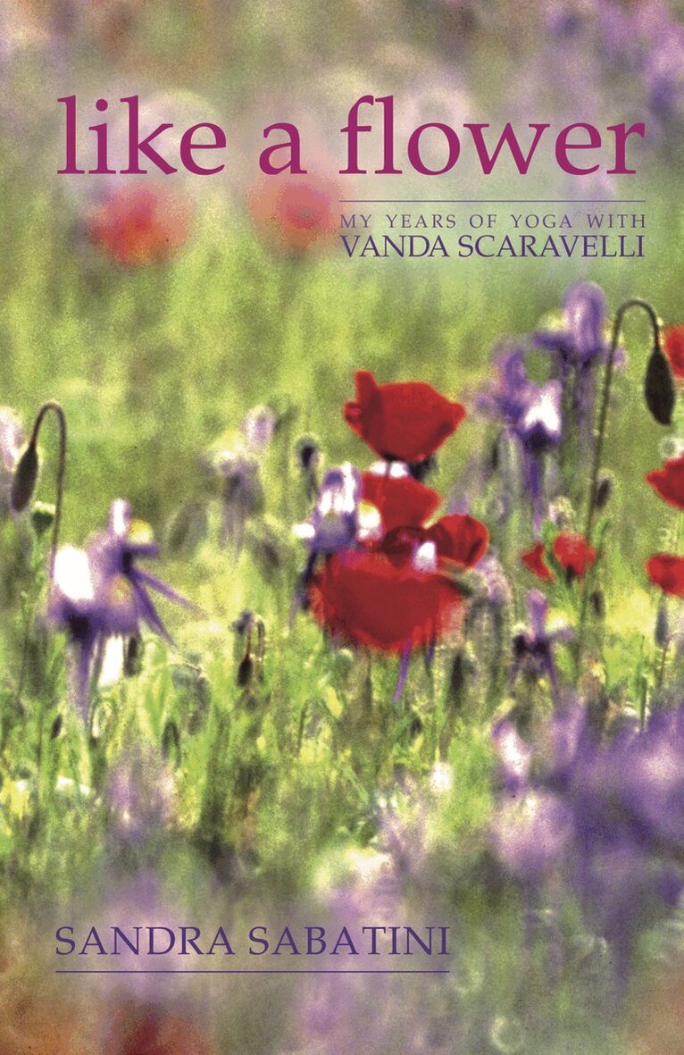 Sandra Sabatini - Like a Flower, Inbunden