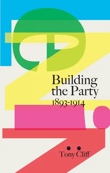 Tony Cliff - Lenin: Building the Party 1893-1914, Häftad