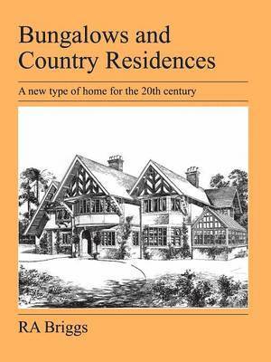 Robert Alexander Briggs - Bungalows and Country Residences, Häftad