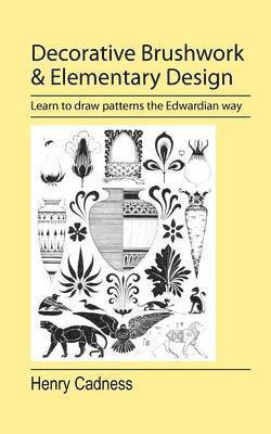 Henry Cadness - Decorative Brushwork and Elementary Design, Häftad