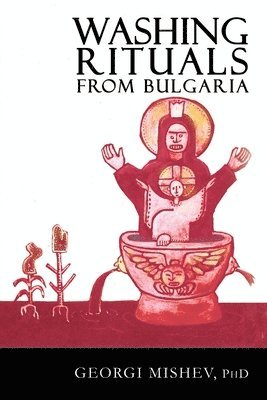 Georgi Mishev - Washing Rituals from Bulgaria, Häftad