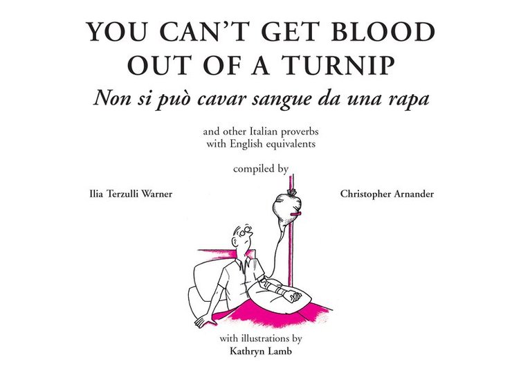 Ilia Warner - You Can't Get Blood Out of a Turnip, Inbunden