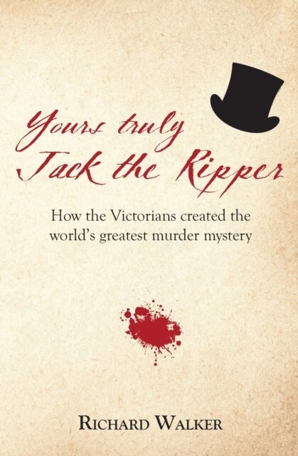 Richard Walker - Yours Truly Jack the Ripper, E-bok