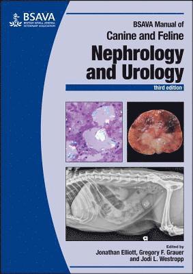 BSAVA Manual of Canine and Feline Nephrology and Urology av Jonathan Elliott, Gregory F Grauer, Jodi Westropp, Jonathan Elliott, Gregory F Grauer
