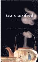 Jane Pettigrew - Tea Classified: A Tealover's Companion, Inbunden