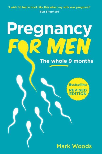 Mark Woods - Pregnancy For Men (Revised Edition), Häftad