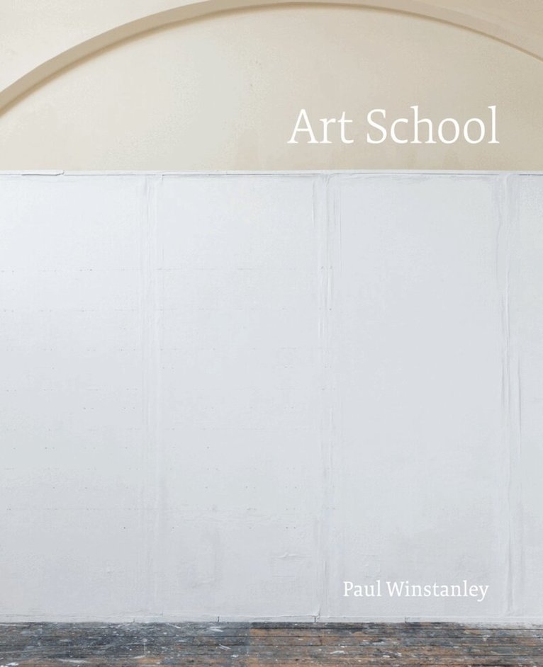 Paul Winstanley: Art School, Inbunden