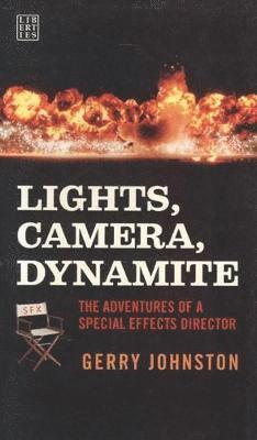 Gerry Johnston - Lights, Camera, Dynamite, Häftad