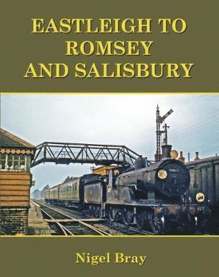 Nigel Bray - Eastleigh to Romsey and Salisbury, Häftad