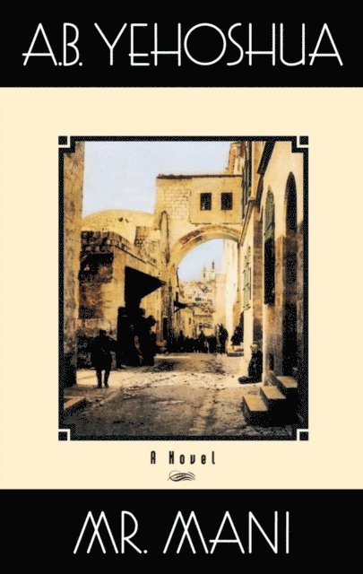 A.B. Yehoshua - Mr Mani, E-bok