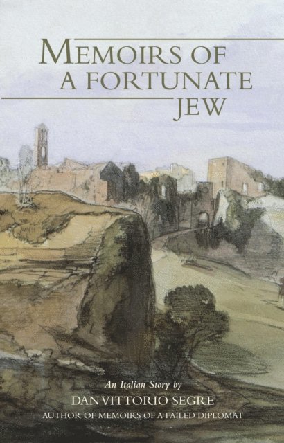 Dan Vittorio Segre - Memoirs of a Fortunate Jew, E-bok