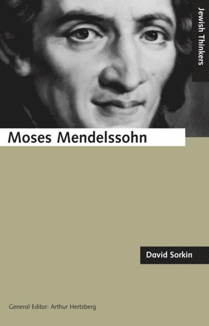 David Sorkin - Moses Mendelssohn and the Religious Enlightenment, E-bok