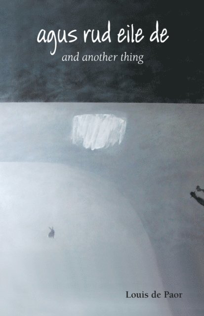 Louis de Paor - Agus Rud Eile De, E-bok