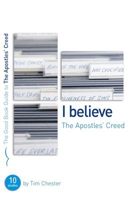 Tim Chester - The Apostles' Creed, Häftad