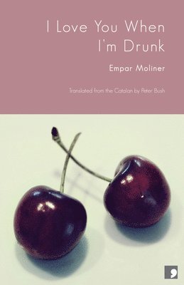 Empar Moliner - I Love You When I'm Drunk, Häftad