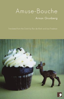 Arnon Grunberg - Amuse-Bouche, Häftad