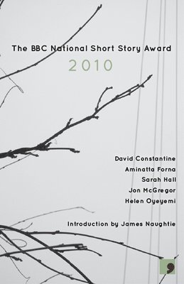 David Constantine, Aminatta Forna - The BBC National Short Story Award 2010, Häftad
