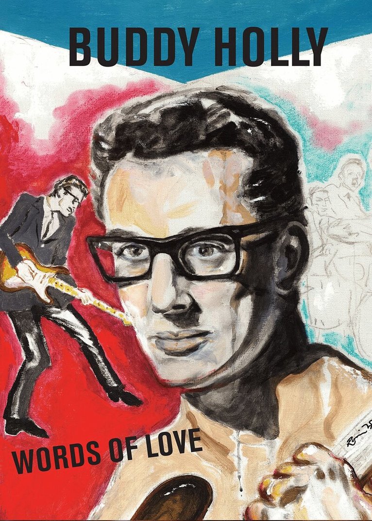 The Buddy Holly Educational Foundation - Words of Love: Buddy Holly, Inbunden