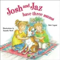 Hedi Argent - Josh and Jaz Have Three Mums, Häftad. Tillgänglighet: Lägg i varukorg
