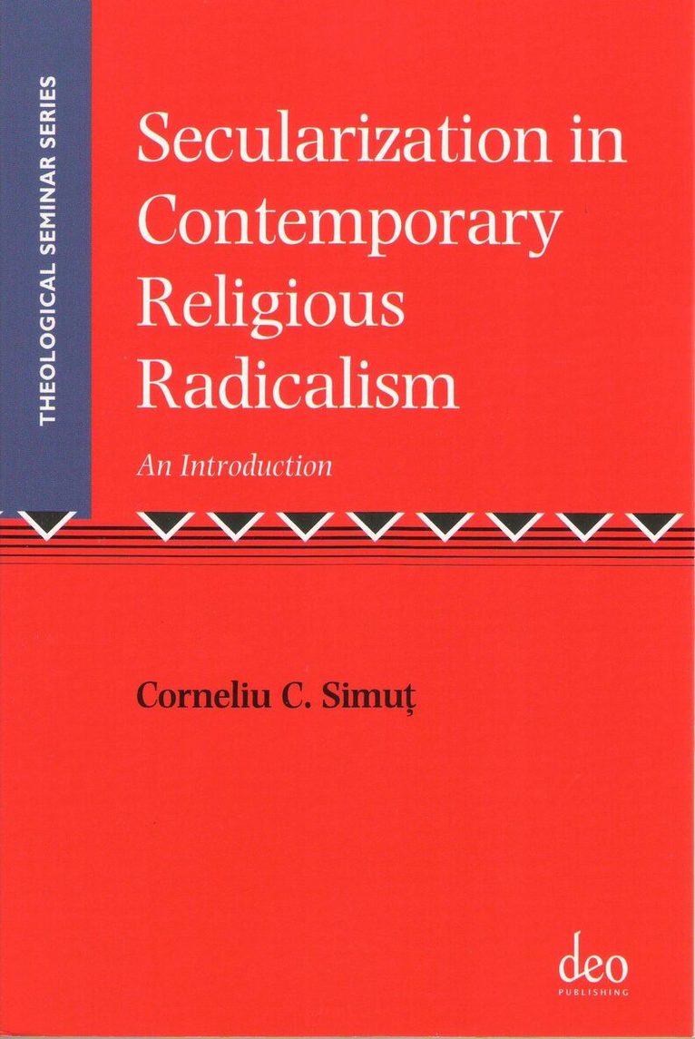 Corneliu Simut - Secularization in Contemporary Religious Radicalism, Häftad