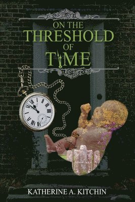 Katherine A. Kitchin - On The Threshold Of Time, Häftad