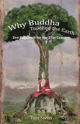 Tom Swiss - Why Buddha Touched the Earth, Häftad