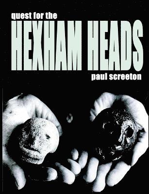 Paul Screeton - Quest for the Hexham Heads, Häftad