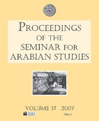 Proceedings of the Seminar for Arabian Studies Volume 37 2007