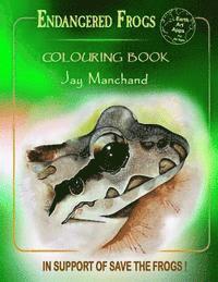 Jay E. Manchand - Endangered Frogs Colouring Book, Häftad