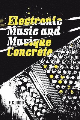 F.C. Judd - Electronic Music and Musique Concrete, Häftad
