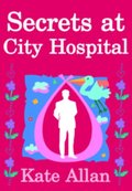 Secrets at City Hospital (Medical Drama Romance)