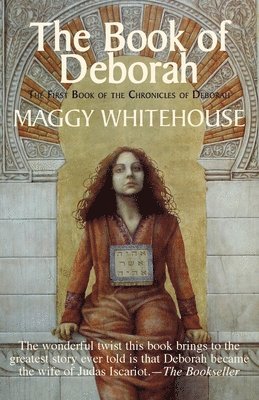 Maggy Whitehouse - The Book of Deborah: The First Book Of The Chronicles Of Deborah, Häftad