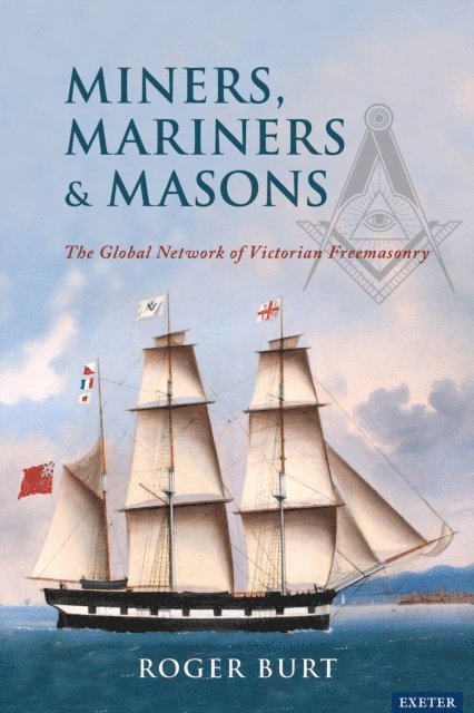 Roger Burt - Miners, Mariners & Masons, E-bok