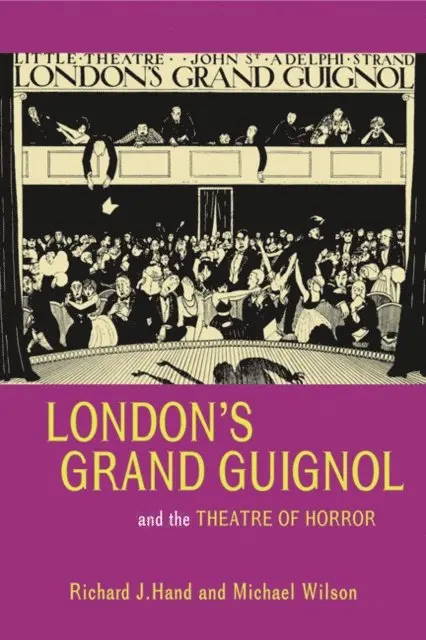 Prof. Michael Wilson, Prof. Richard J. Hand - London's Grand Guignol and the Theatre of Horror, E-bok. Tillgänglighet: Lägg i varukorg