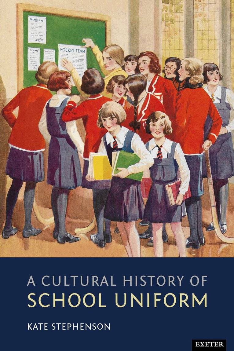Kate Stephenson - Cultural History of School Uniform, Inbunden